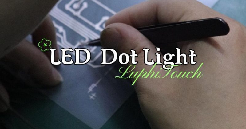 THE KEY PROCESS OF PRODUCTION: LED DotLight  with assembly