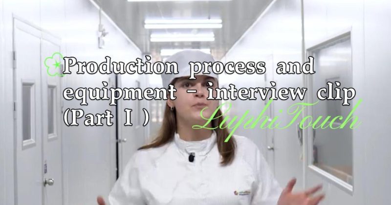 Production process and equipment – interview clip （Part I ）