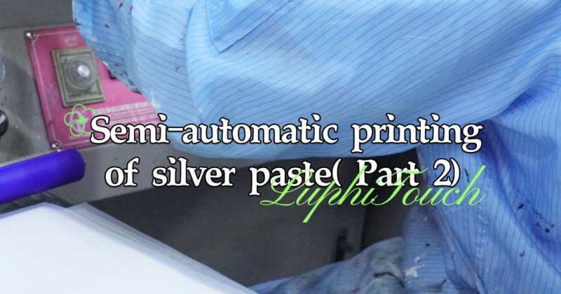Semi-automatic printing of silver paste（ Part 2） with Silkscreen Printing